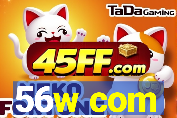 56w com
